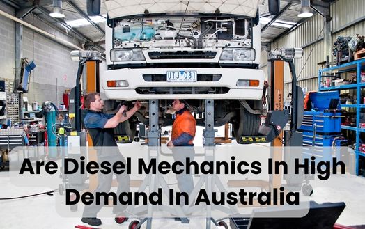 Are Diesel Mechanics In High Demand In Australia