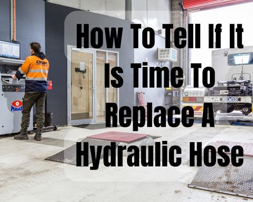 How to Tell if It Is Time to Replace a Hydraulic Hose