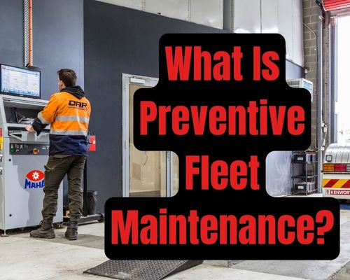 What Is Preventive Fleet Maintenance