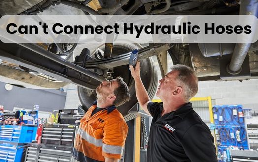 Can't Connect Hydraulic Hoses