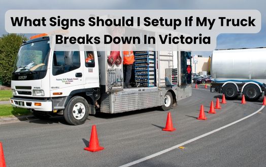 What Signs Should I Setup If My Truck Breaks Down In Victoria